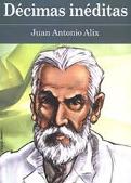 Dcimas inditas de Juan Antonio alix